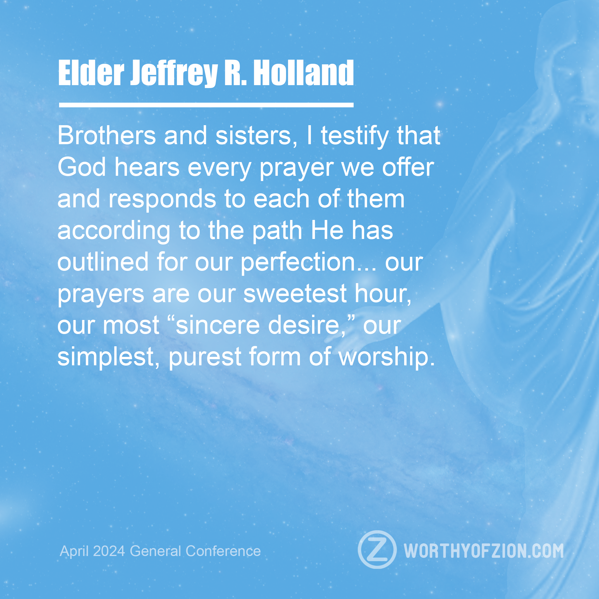 Elder Jeffrey R Holland God Hears Every Prayer