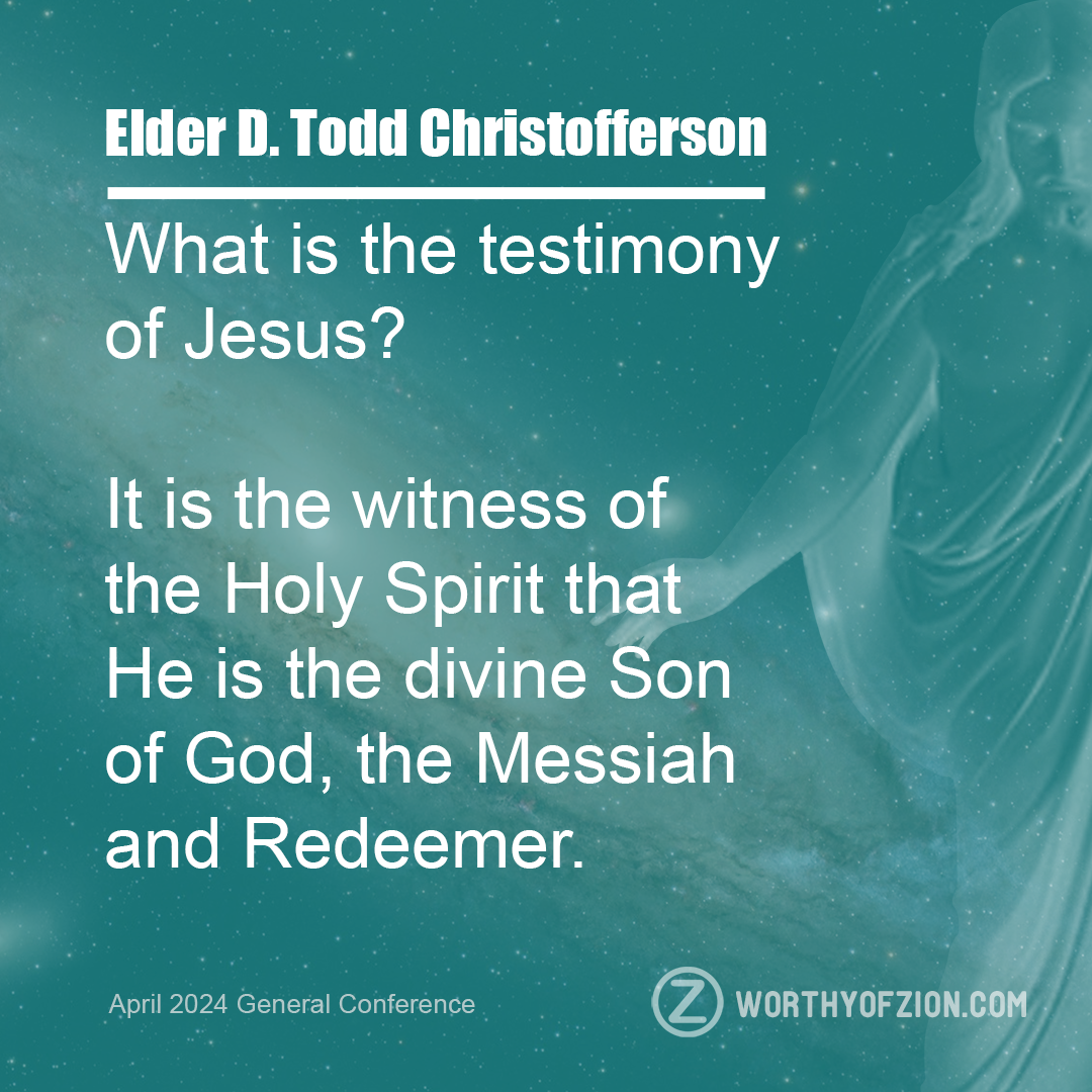 D Todd Christofferson – What is the testimony of Jesus