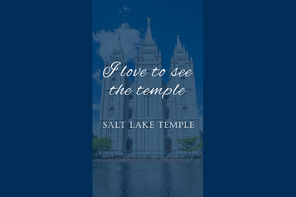 I love to see the temple – Salt Lake Temple