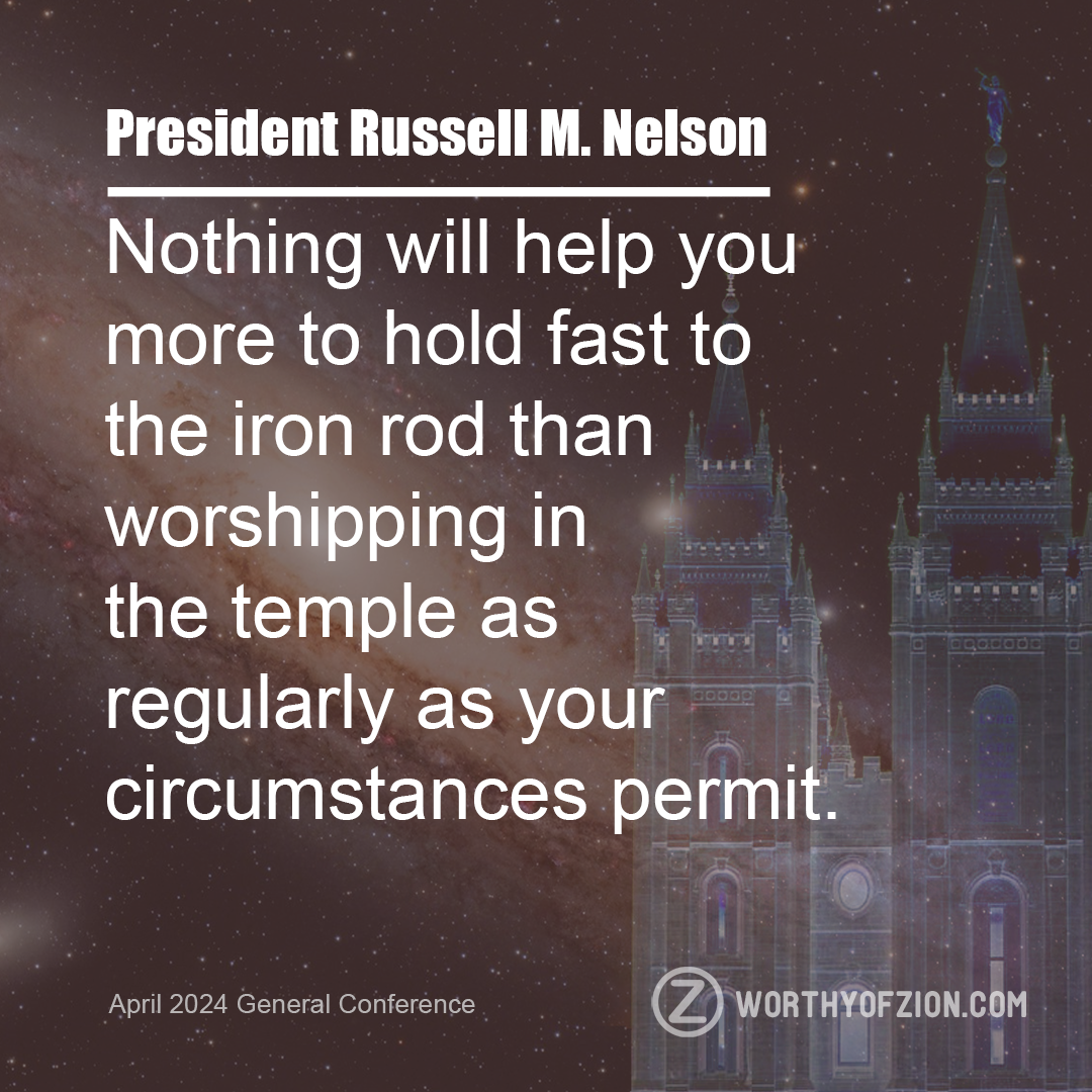 President Russell M Nelson – Hold Fast to the Iron Rod