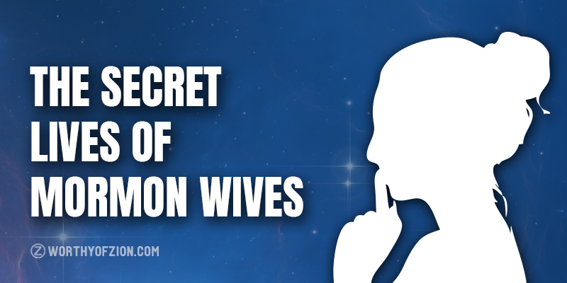 The Secret Lives of Mormon Wives