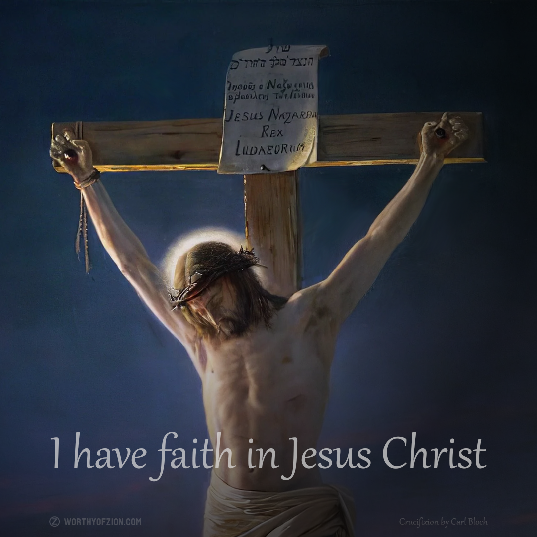 I Have Faith in Jesus Christ – Crucifixion by Carl Bloch